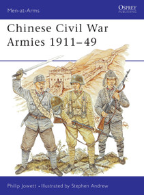 Chinese Civil War Armies 1911-49 by Philip Jowett, Stephen Andrew, 9781855326651
