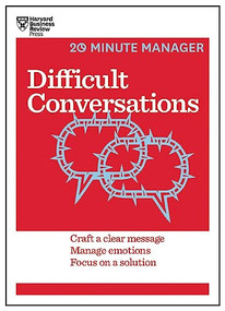 Difficult Conversations (HBR 20-Minute Manager Series) by Harvard Business Review, 9781633690783