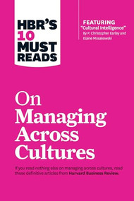 HBR's 10 Must Reads on Managing Across Cultures (with featured article "Cultural Intelligence" by P. Christopher Earley and Elaine Mosakowski) by Harvard Business Review, Jeanne Brett, Yves L. Doz, Erin Meyer, Hal Gregersen, 9781633691629