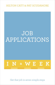Job Applications in a Week: Teach Yourself by Hilton Catt, 9781473610187