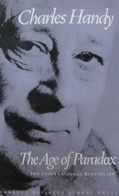 The Age of Paradox by Charles Handy, 9780875846439