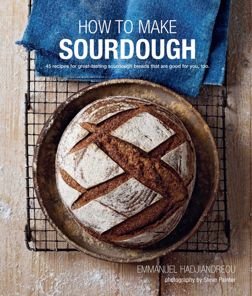 How To Make Sourdough (45 recipes for great-tasting sourdough breads that are good for you, too.) by Emmanuel Hadjiandreou, 9781849757041