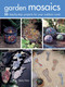 Garden Mosaics (25 step-by-step projects for your outdoor room) by Becky Paton, 9781782493303