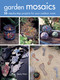 Garden Mosaics (25 step-by-step projects for your outdoor room) by Becky Paton, 9781782493303