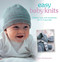 Easy Baby Knits (Clothes, toys, and accessories for 0-3 year olds) by Claire Montgomerie, 9781782493532