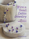 Wire and Bead Celtic Jewelry (35 quick & stylish projects) by Linda Jones, 9781782490920