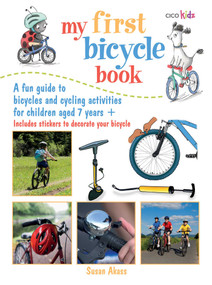 My First Bicycle Book (A fun guide to bicycles and cycling activities) by Susan Akass, 9781782490371