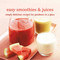 Easy Smoothies & Juices (Simply delicious recipes for goodness in a glass) by Ryland Peters & Small, 9781849751094