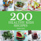200 Healthy Kids Recipes by Beverley Glock, 9781416245742