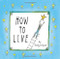 How to Live by Sandy Gingras, 9781416245803