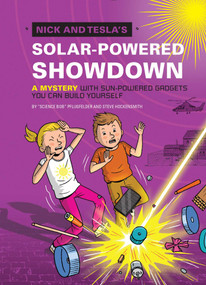Nick and Tesla's Solar-Powered Showdown (A Mystery with Sun-Powered Gadgets You Can Build Yourself) by Bob Pflugfelder, Steve Hockensmith, 9781594748660
