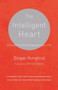 The Intelligent Heart (A Guide to the Compassionate Life) by Dzigar Kongtrul, Joseph Waxmen, Pema Chodron, 9781611801781