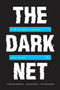 The Dark Net (Inside the Digital Underworld) by Jamie Bartlett, 9781612195216