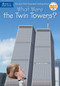 What Were the Twin Towers? - 9780448487854 by Jim O'Connor, Who HQ, Ted Hammond, 9780448487854