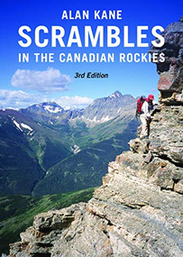 Scrambles in the Canadian Rockies by Alan Kane, 9781771600972