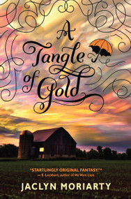A Tangle of Gold (The Colors of Madeleine, Book 3) by Jaclyn Moriarty, 9780545397407