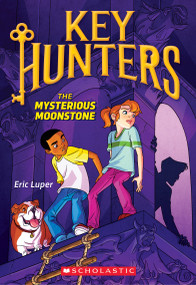 The Mysterious Moonstone (Key Hunters #1) by Eric Luper, Lisa K. Weber, 9780545822046