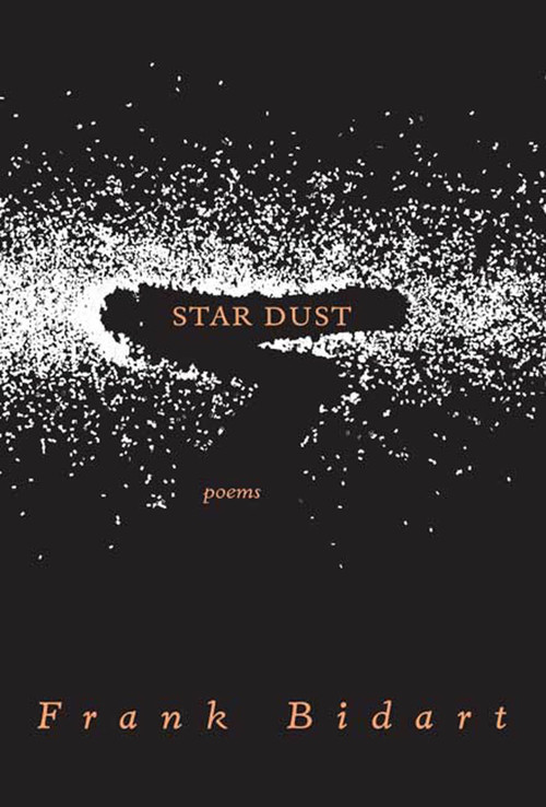 Star Dust (Poems) by Frank Bidart, 9780374530334