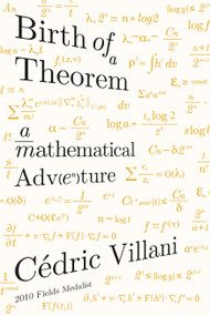 Birth of a Theorem (A Mathematical Adventure) - 9780374536671 by Cédric Villani, Malcolm DeBevoise, 9780374536671