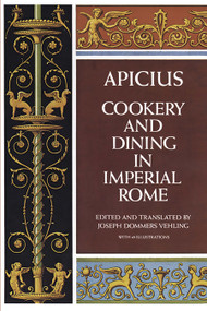 Cookery and Dining in Imperial Rome by Joseph Dommers Vehling, Apicius, 9780486235639