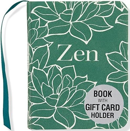 Zen (Mini Book with Gift Card Holder) (Miniature Edition) by Suzanne Schwalb, Margaret Rubiano, Jax Berman, 9781441318305