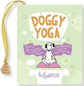 Doggy Yoga (Mini Book) (Miniature Edition) by Kathy Weller, 9781441317506