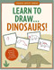 LEARN TO DRAW...DINOSAURS! by , 9781441312778