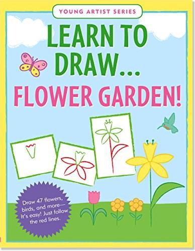 LEARN TO DRAW...FLOWER GARDEN! by , 9781441305572