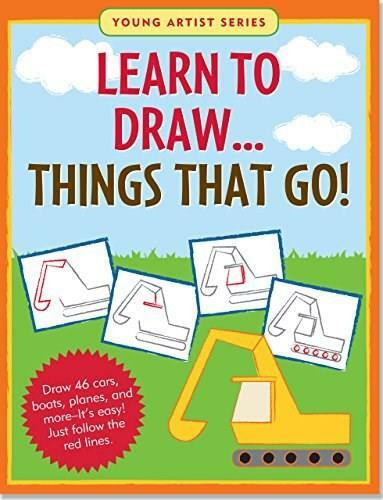 Learn To Draw… Things that Go! (Easy Step-by-Step Drawing Guide), 9781441316028
