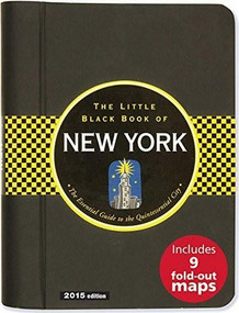 The Little Black Book of New York, 2015 Edition (The Essential Guide to the Quintessential City) (Miniature Edition) by Ben Gibberd, Kerren Barbas Steckler, David Lindroth, 9781441315878