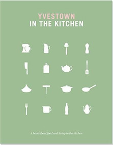 YVESTOWN IN THE KITCHEN by , 9781441317339