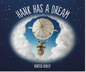 Hank Has a Dream by Dudley Rebecca, Dudley Rebecca, 9781441315724