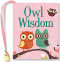 Owl Wisdom (Mini Book) (Miniature Edition) by Vicki Fischer, Suzanne Schwalb, 9781441315922