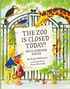 THE ZOO IS CLOSED TODAY! by , 9781441315267