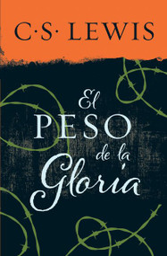 peso de la gloria (Spanish Edition) by C. S. Lewis, 9780829702408