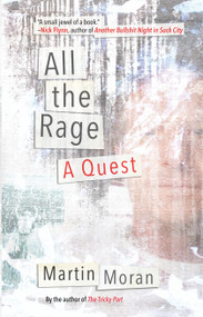 All the Rage (A Quest) by Martin Moran, 9780807086575