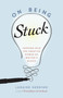 On Being Stuck (Tapping Into the Creative Power of Writer's Block) by Laraine Herring, 9781611802900