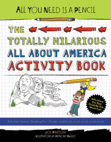 All You Need Is a Pencil: The Totally Hilarious All About America Activity Book by Joe Rhatigan, 9781623540760