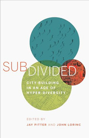 Subdivided (City-Building in an Age of Hyper-Diversity) by Jay Pitter, John Lorinc, 9781552453322