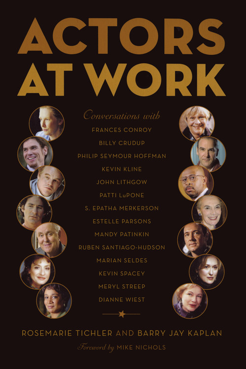 Actors at Work (Conversations) by Rosemarie Tichler, Barry Jay Kaplan, Mike Nichols, 9780865479555