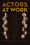 Actors at Work (Conversations) by Rosemarie Tichler, Barry Jay Kaplan, Mike Nichols, 9780865479555