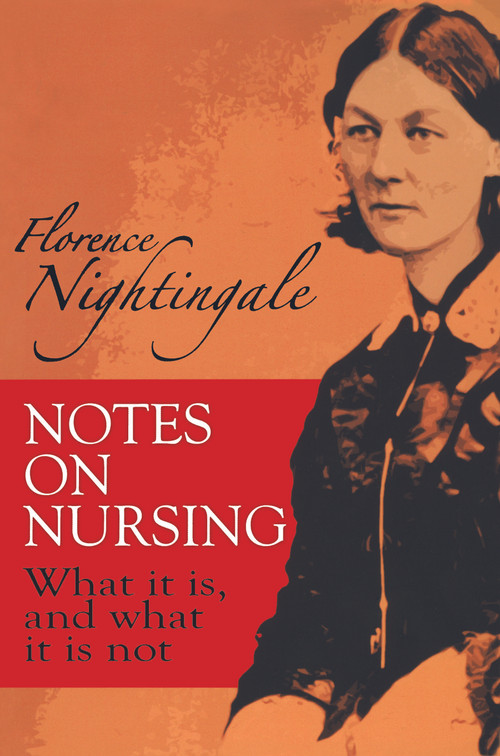 Notes on Nursing (What It Is, and What It Is Not) by Florence Nightingale, 9780486223407