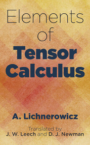 Elements of Tensor Calculus by A. Lichnerowicz, J.W. Leech, D.J. Newman, 9780486805177