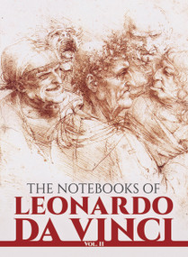 The Notebooks of Leonardo da Vinci, Vol. II by Leonardo da Vinci, 9780486225739