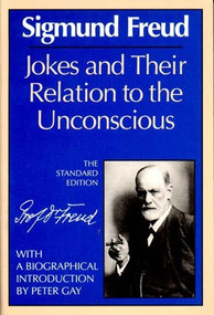 Jokes and Their Relation to the Unconscious by Sigmund Freud, James Strachey, Peter Gay, 9780393001457