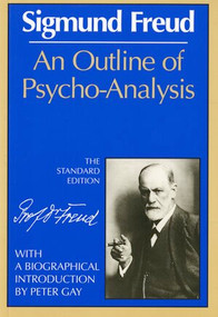 An Outline of Psycho-Analysis by Sigmund Freud, James Strachey, Peter Gay, 9780393001518