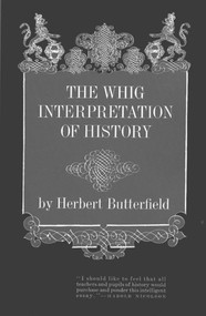 The Whig Interpretation of History by Herbert Butterfield, 9780393003185