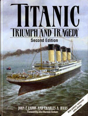 Titanic (Triumph and Tragedy) by John P. Eaton, Charles A. Haas, 9780393036978