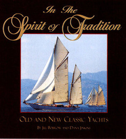 In the Spirit of Tradition (Old and New Classic Yachts) by Jill Bobrow, Dana Jinkins, 9780393045567