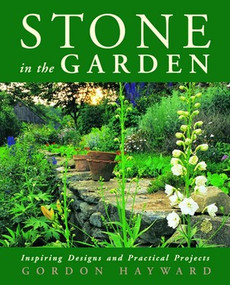 Stone in the Garden (Inspiring Designs and Practical Projects) by Gordon Hayward, 9780393047790